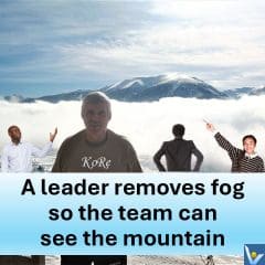 A leader removes fog so the team can see the mountain - KoRe Way
