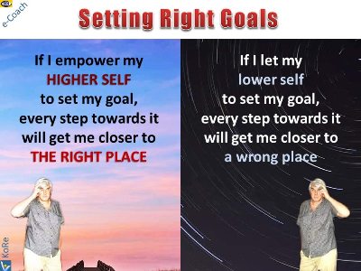 How to set right goals - empower your Higher Self, VadiK quotes